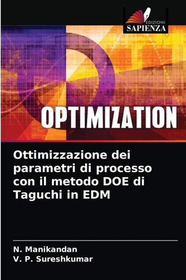 Ottimizzazione dei parametri di processo con il metodo DOE di Taguchi in EDM by N Manikandan - Paperback