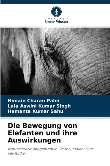 Die Bewegung von Elefanten und ihre Auswirkungen by Nimain Charan Palei - Paperback