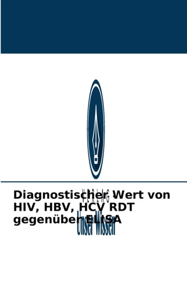 Diagnostischer Wert von HIV, HBV, HCV RDT gegenuber ELISA by Mahamadou Traore - Paperback