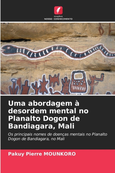 Uma abordagem a desordem mental no Planalto Dogon de Bandiagara, Mali by Pakuy Pierre Mounkoro - Paperback