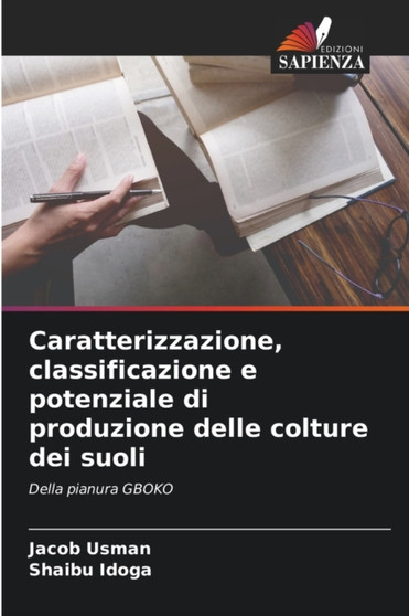 Caratterizzazione, classificazione e potenziale di produzione delle colture dei suoli by Jacob Usman - Paperback