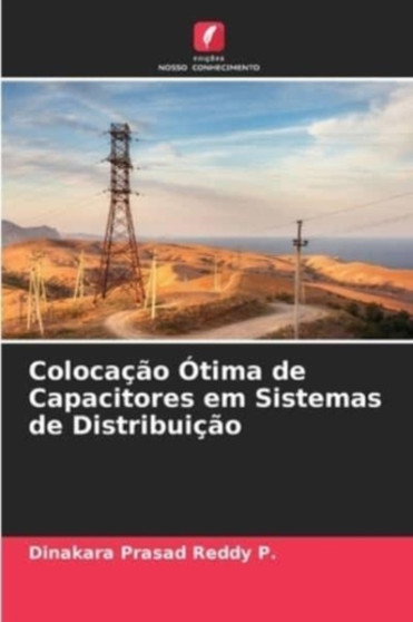 Colocacao Otima de Capacitores em Sistemas de Distribuicao by Dinakara Prasad Reddy P - Paperback Colocacao Otima de Capacitores em Sistemas de Distribuicao by Dinakara Prasad Reddy P - Paperback