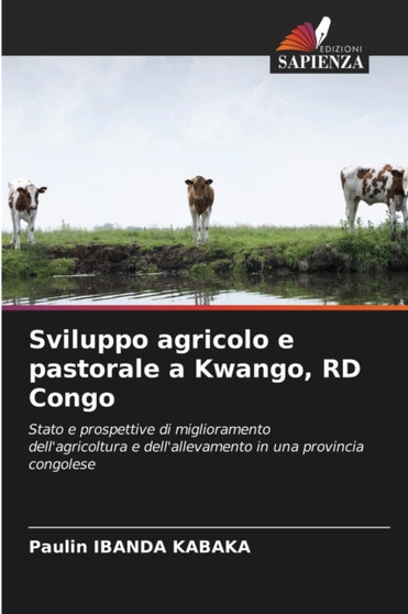Sviluppo agricolo e pastorale a Kwango, RD Congo by Paulin Ibanda Kabaka - Paperback