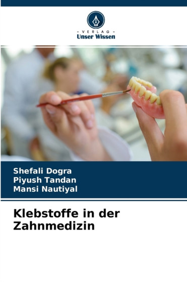 Klebstoffe in der Zahnmedizin by Shefali Dogra - Paperback
