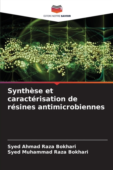Synthese et caracterisation de resines antimicrobiennes by Syed Ahmad Raza Bokhari - Paperback