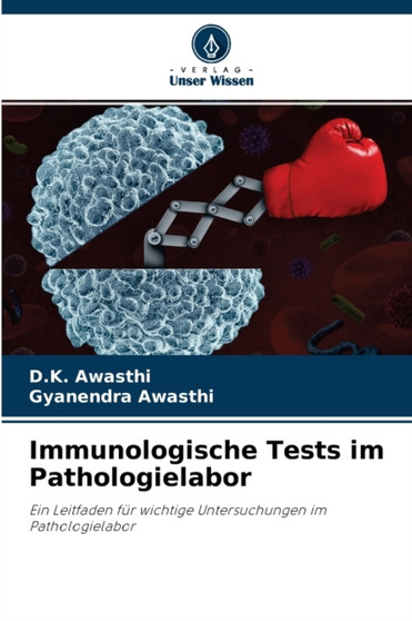 Immunologische Tests im Pathologielabor by D K Awasthi - Paperback