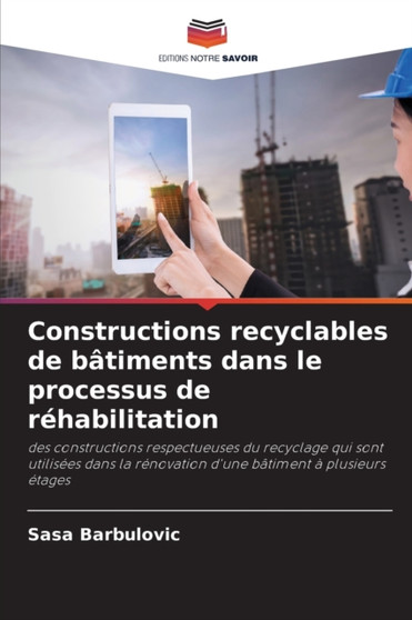 Constructions recyclables de batiments dans le processus de rehabilitation by Sasa Barbulovic - Paperback