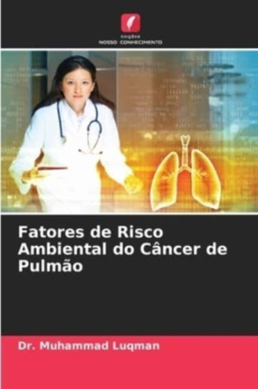 Fatores de Risco Ambiental do Cancer de Pulmao by Dr Muhammad Luqman - Paperback