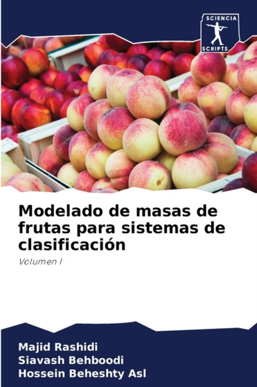 Modelado de masas de frutas para sistemas de clasificacion by Majid Rashidi - Paperback