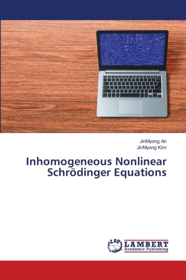 Inhomogeneous Nonlinear Schrodinger Equations by Jinmyong An - Paperback