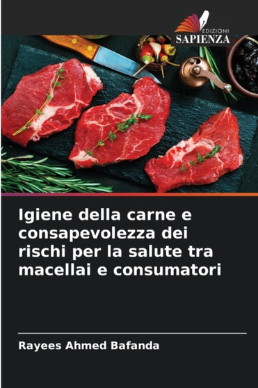 Igiene della carne e consapevolezza dei rischi per la salute tra macellai e consumatori by Rayees Ahmed Bafanda - Paperback