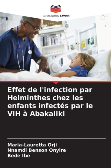 Effet de l'infection par Helminthes chez les enfants infectes par le VIH a Abakaliki by Maria-Lauretta Orji - Paperback