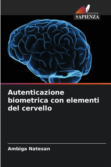 Autenticazione biometrica con elementi del cervello by Ambiga Natesan - Paperback