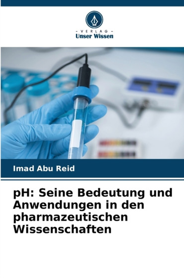 pH : Seine Bedeutung und Anwendungen in den pharmazeutischen Wissenschaften by Imad Abu Reid - Paperback