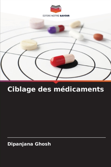 Ciblage des medicaments by Dipanjana Ghosh - Paperback