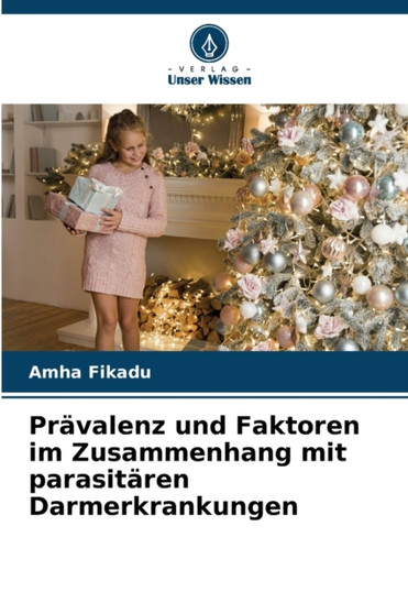 Pravalenz und Faktoren im Zusammenhang mit parasitaren Darmerkrankungen by Amha Fikadu - Paperback