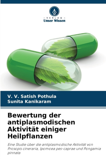 Bewertung der antiplasmodischen Aktivitat einiger Heilpflanzen by V V Satish Pothula - Paperback