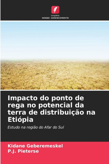 Impacto do ponto de rega no potencial da terra de distribuicao na Etiopia by Kidane Geberemeskel - Paperback