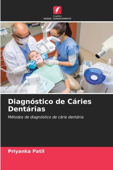 Diagnostico de Caries Dentarias by Priyanka Patil - Paperback