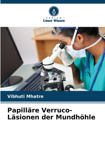 Papillare Verruco-Lasionen der Mundhohle by Vibhuti Mhatre - Paperback