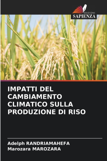 Impatti del Cambiamento Climatico Sulla Produzione Di Riso by Adelph Randriamahefa - Paperback