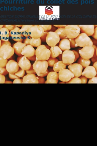 Pourriture du collet des pois chiches by I B Kapadiya - Paperback