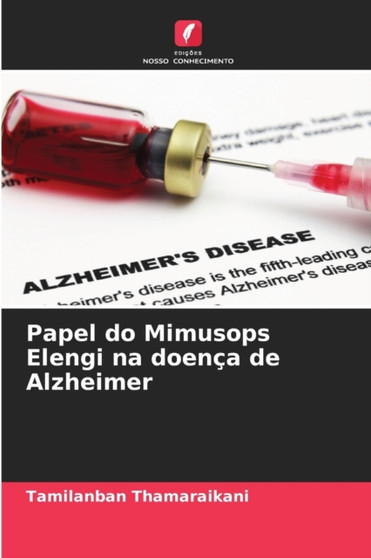 Papel do Mimusops Elengi na doenca de Alzheimer by Tamilanban Thamaraikani - Paperback