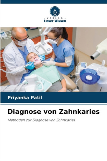 Diagnose von Zahnkaries by Priyanka Patil - Paperback