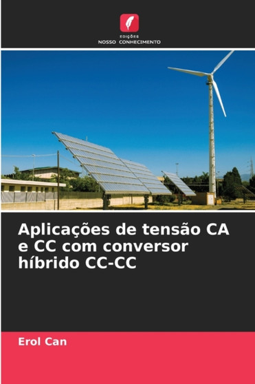 Aplicacoes de tensao CA e CC com conversor hibrido CC-CC by Erol Can - Paperback