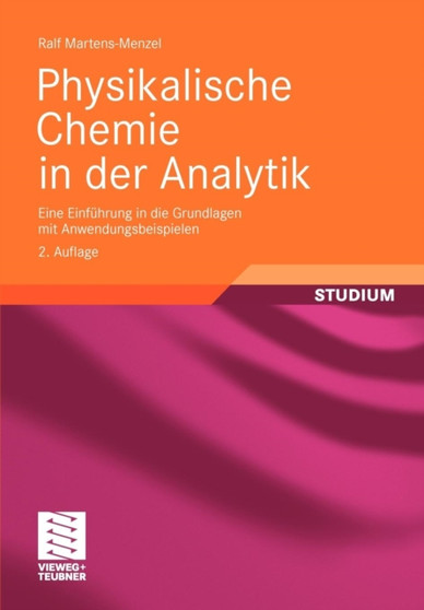 Physikalische Chemie in der Analytik : Eine Einfuhrung in die Grundlagen mit Anwendungsbeispielen by Ralf Martens-Menzel - Paperback