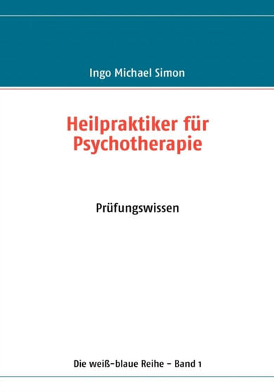 Heilpraktiker fur Psychotherapie : Band 1: Prufungswissen by Ingo Michael Simon - Paperback