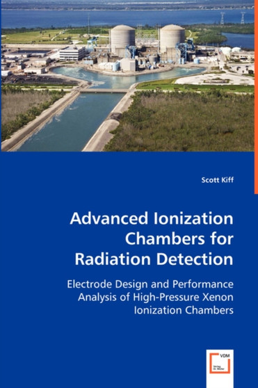 Advanced Ionization Chambers for Radiation Detection by Scott Kiff - Paperback