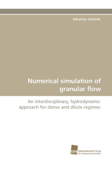 Numerical Simulation of Granular Flow by Sebastian Schmidt - Paperback