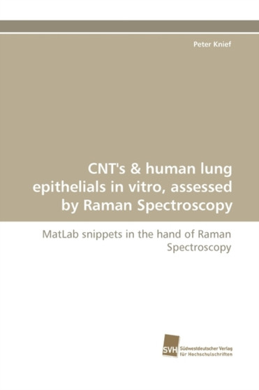 Cnt's & Human Lung Epithelials in Vitro, Assessed by Raman Spectroscopy by Peter Knief - Paperback