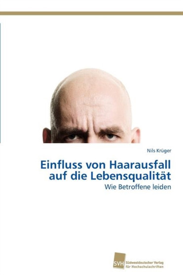 Einfluss von Haarausfall auf die Lebensqualitat by Nils Kruger - Paperback