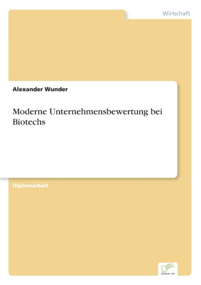 Moderne Unternehmensbewertung bei Biotechs by Alexander Wunder - Paperback