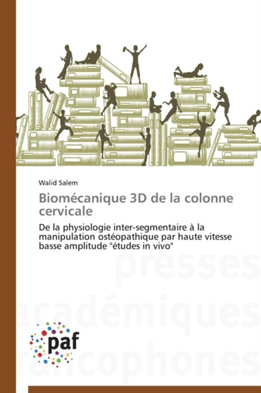 Biomecanique 3D de la Colonne Cervicale by Salem-W - Paperback