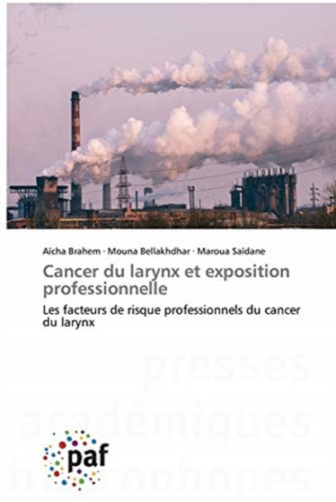 Cancer du larynx et exposition professionnelle by Aicha Brahem - Paperback