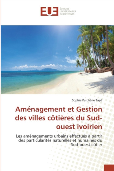 Amenagement Et Gestion Des Villes Cotieres Du Sud-Ouest Ivoirien by Tape-S - Paperback