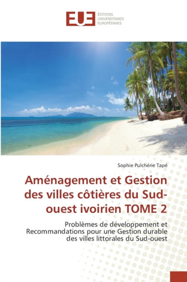 Amenagement Et Gestion Des Villes Cotieres Du Sud-Ouest Ivoirien Tome 2 by Tape-S - Paperback