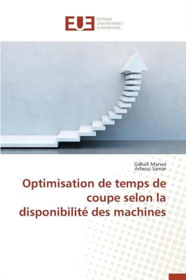 Optimisation de Temps de Coupe Selon La Disponibilit Des Machines by Collectif - Paperback