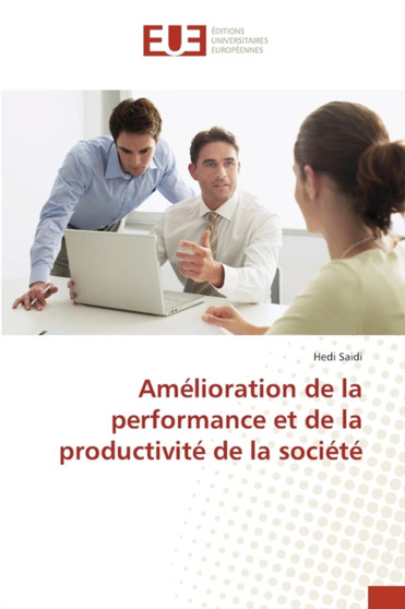 Amelioration de la performance et de la productivite de la societe by Hedi Saidi - Paperback