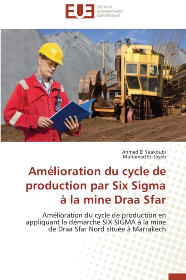 Amelioration Du Cycle de Production Par Six SIGMA A La Mine Draa Sfar by Collectif - Paperback