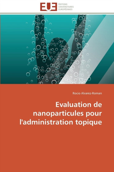 Evaluation de Nanoparticules Pour l'Administration Topique by Alvarez-Roman-R - Paperback