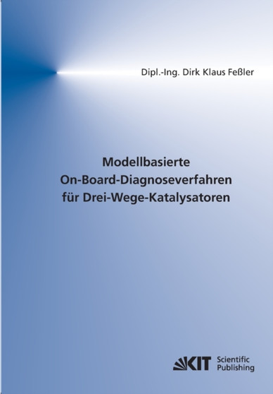 Modellbasierte On-Board-Diagnoseverfahren fur Drei-Wege-Katalysatoren by Dirk Klaus Fessler - Paperback