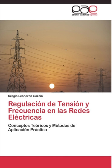 Regulacion de Tension y Frecuencia en las Redes Electricas by Garcia Sergio Leonardo - Paperback