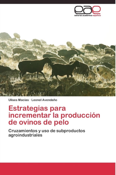 Estrategias para incrementar la produccion de ovinos de pelo by Macias Ulises - Paperback