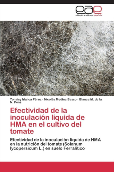 Efectividad de la inoculacion liquida de HMA en el cultivo del tomate by Mujica Perez Yonaisy - Paperback