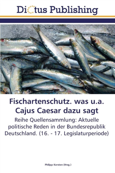 Fischartenschutz. Was U.A. Cajus Caesar Dazu Sagt by Kersten Philipp - Paperback