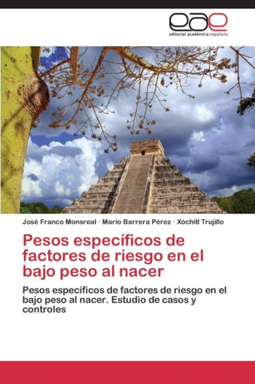 Pesos especificos de factores de riesgo en el bajo peso al nacer by Franco Monsreal Jose - Paperback